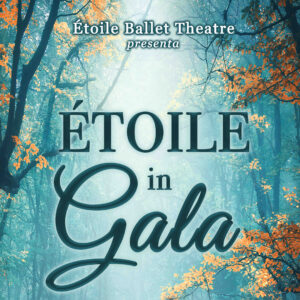ÉTOILE IN GALA – Étoile Ballet Theatre
